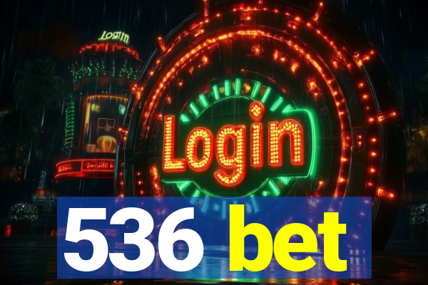 536 bet